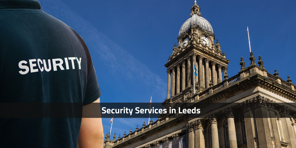 Security Services in Leeds