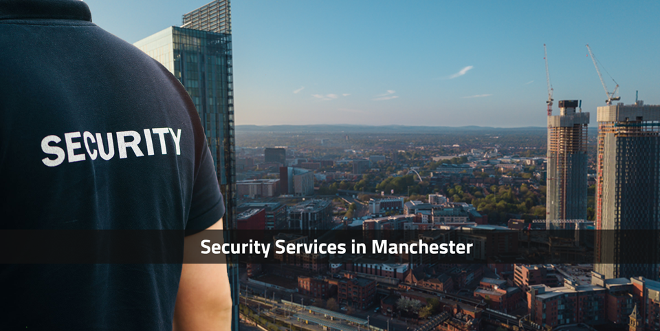 Security Services Manchester